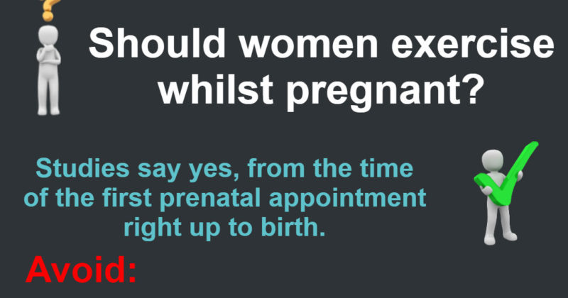 Should women exercise whilst pregnant?